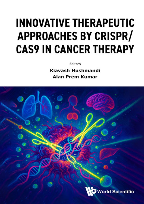CRISPR/Cas9在癌症治疗中的创新性治疗方法 基亚瓦什·胡什曼迪 & 艾伦·普雷姆·库马尔 (中英对照电子书)