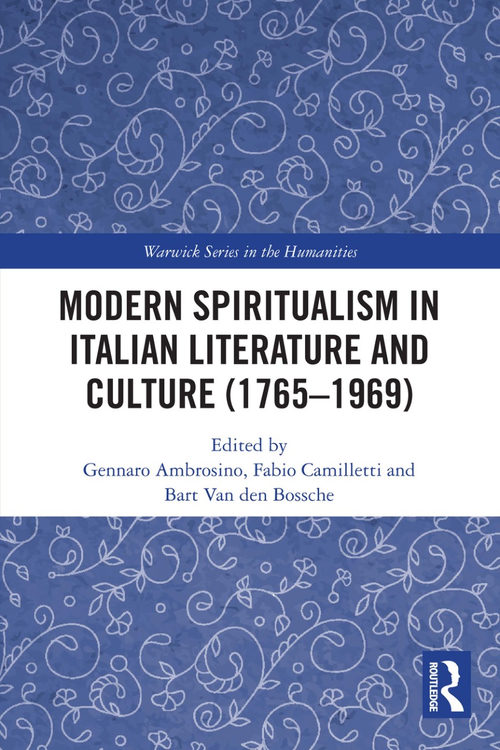 现代意大利文学与文化中的现代唯灵论（1765–1969） 詹纳罗·安布罗西诺等 (英文电子书)
