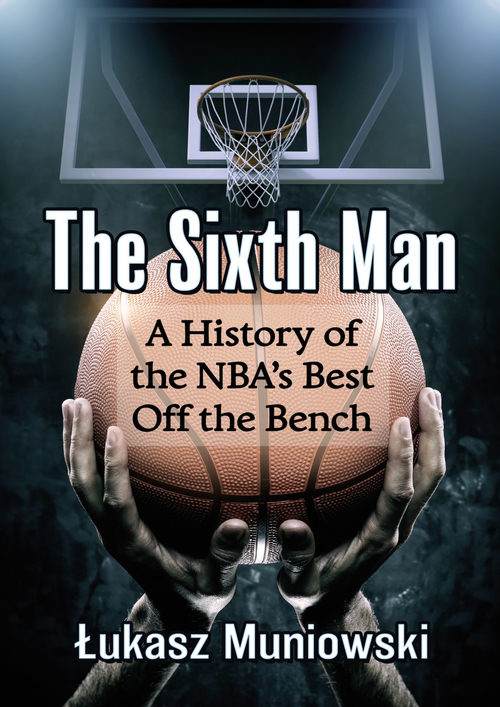 第六人 NBA最佳替补史 乌卡什·穆尼奥夫斯基 (中英对照电子书)