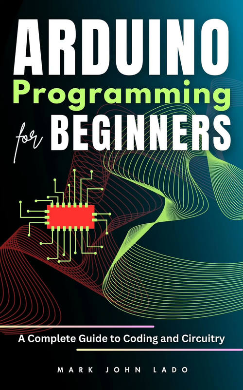 面向初学者的 Arduino 编程：编码与电路完整指南（英文
