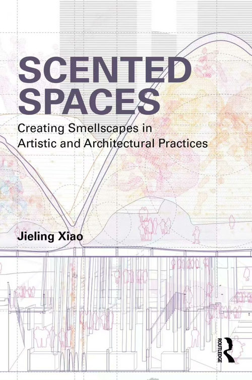 空间的气味：艺术与建筑实践中的嗅觉景观营造 萧洁琳 （中英对
