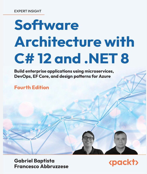 C# 12 与.NET 8 软件架构实战：企业级应用开发指南